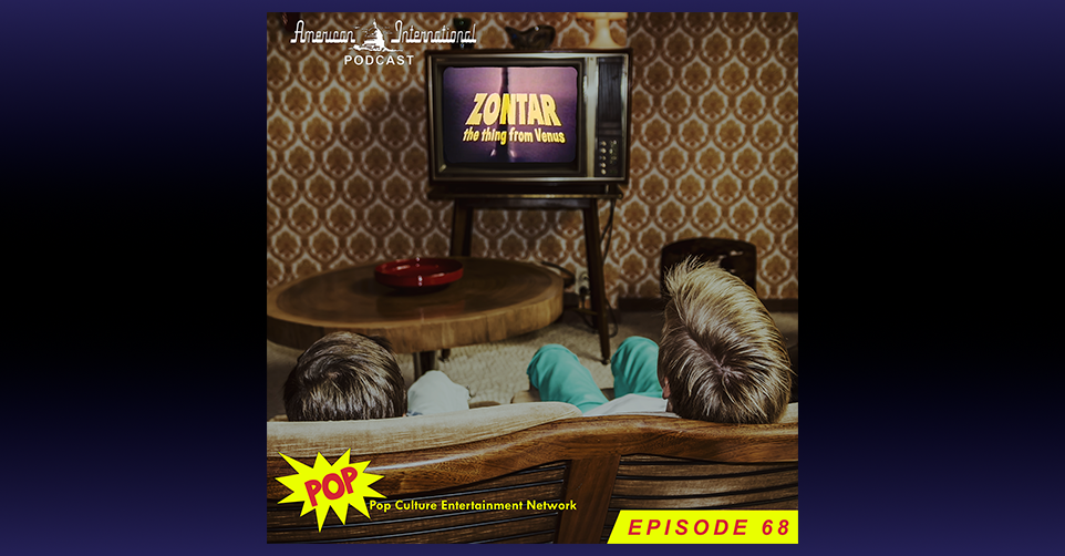 Zontar The Thing From Venus American International Podcast